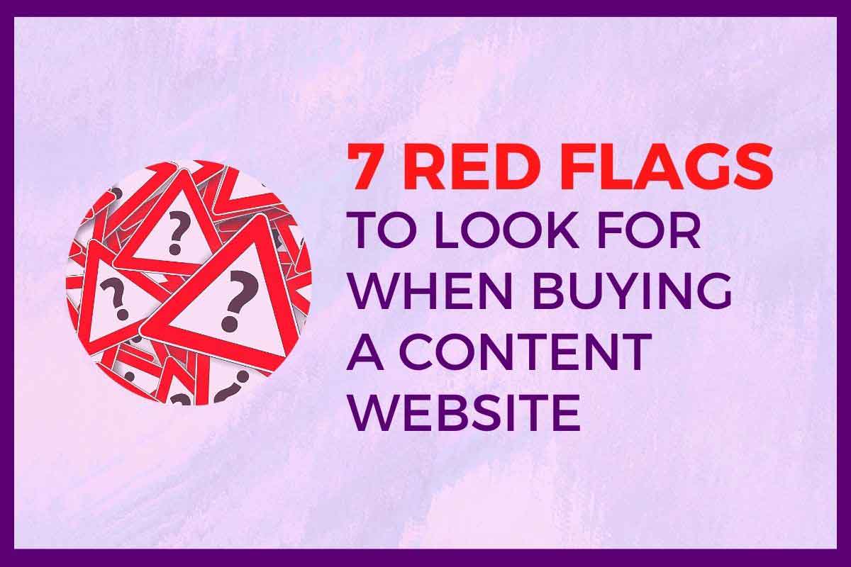 Red-Flags-To-Look-For-When-Buying-Content-Website
